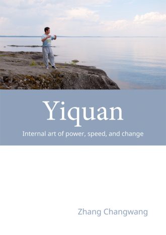 Yiquan: Internal art of power, speed, and change by Zhang Changwang cover image